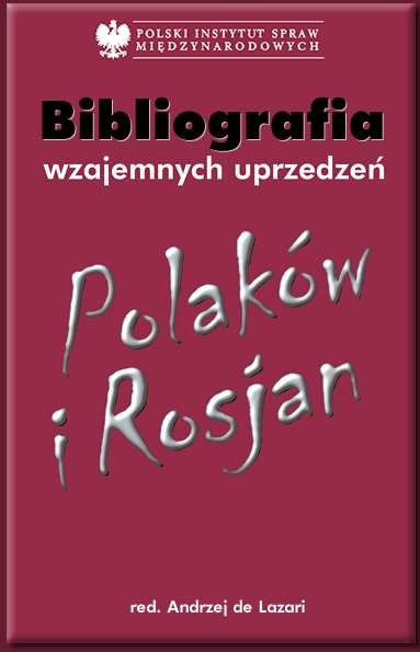 Bibliografia wzajemnych uprzedzeń Polaków i Rosjan