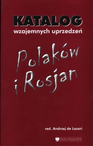 Katalog wzajemnych uprzedzeń Polaków i Rosjan